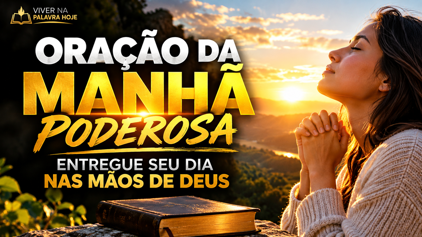 Oração da Manhã Poderosa — Entregue Seu Dia nas Mãos de Deus